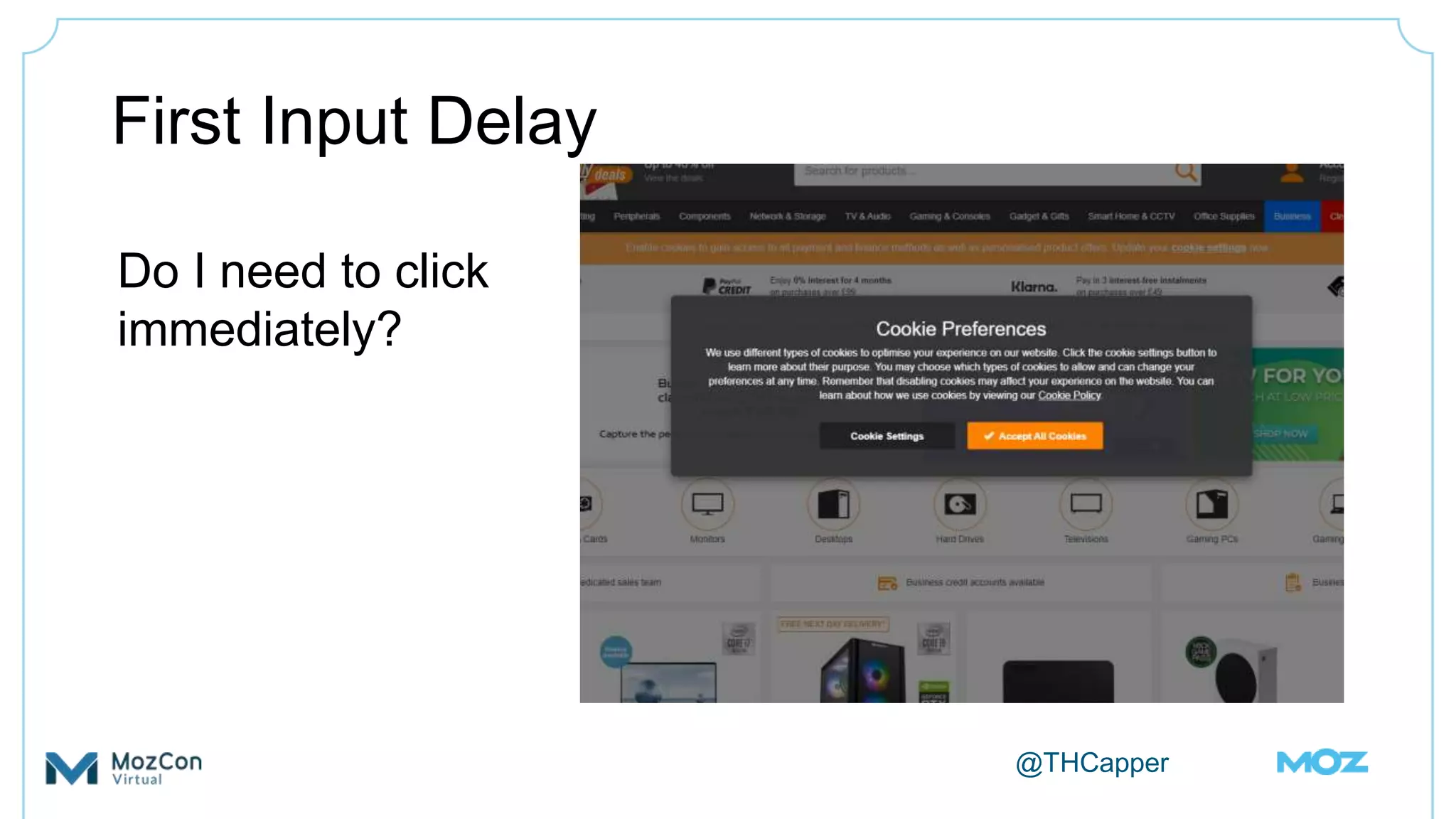 @THCapper
First Input Delay
Do I need to click
immediately?
 