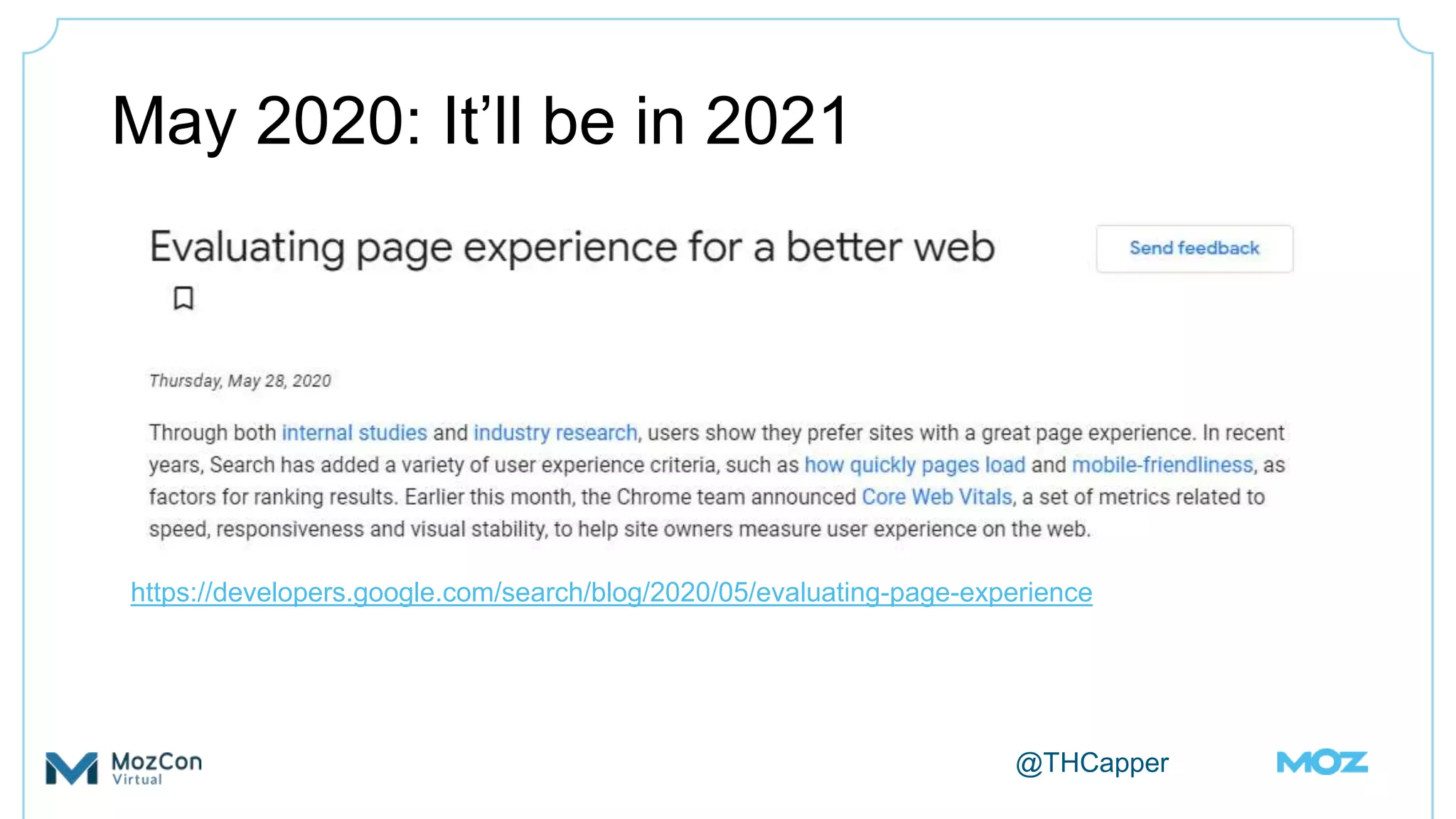 @THCapper
May 2020: It’ll be in 2021
https://developers.google.com/search/blog/2020/05/evaluating-page-experience
 