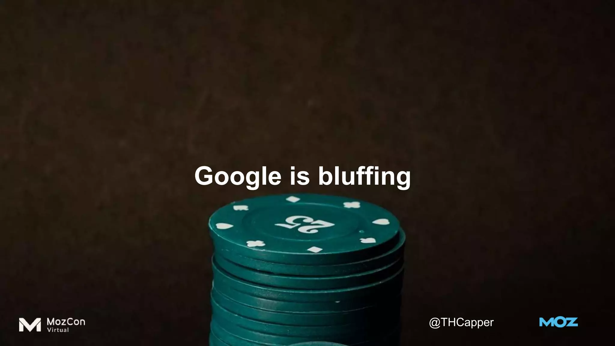 @THCapper
Google is bluffing
 