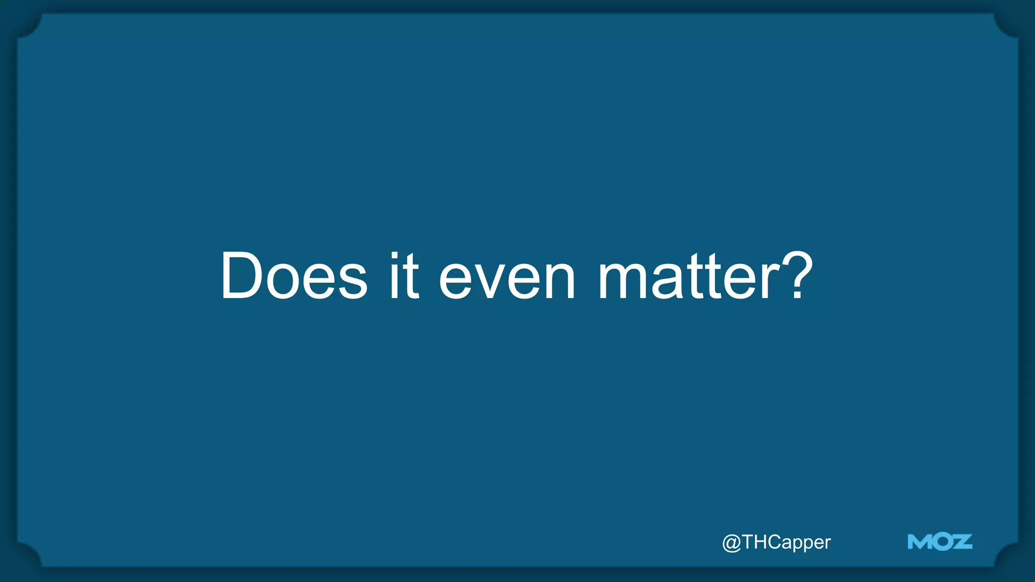 @THCapper
Does it even matter?
 