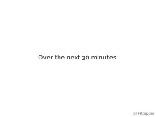 Over the next 30 minutes:
@THCapper
 