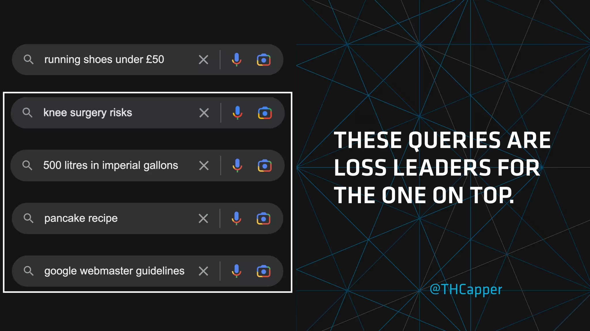 @THCapper
THESE QUERIES ARE
LOSS LEADERS FOR
THE ONE ON TOP.
 