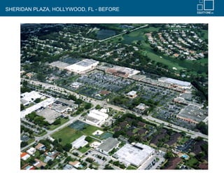 SHERIDAN PLAZA, HOLLYWOOD, FL - BEFORE
 