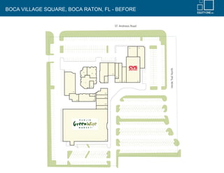BOCA VILLAGE SQUARE, BOCA RATON, FL - BEFORE
 