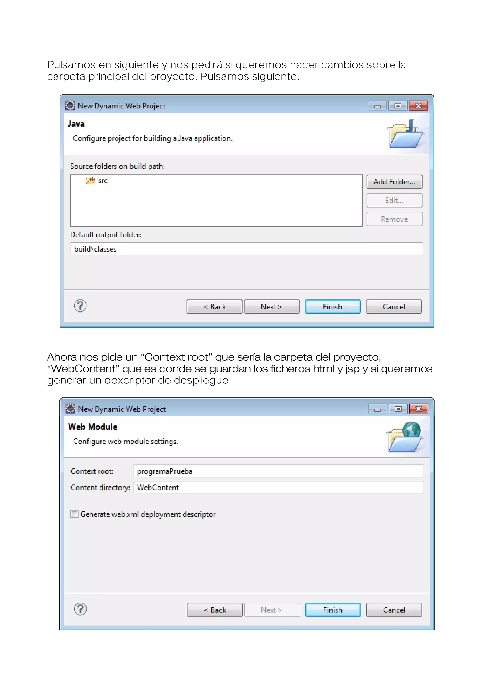 Pulsamos en siguiente y nos pedirá si queremos hacer cambios sobre la
carpeta principal del proyecto. Pulsamos siguiente.

generar un dexcriptor de despliegue

 