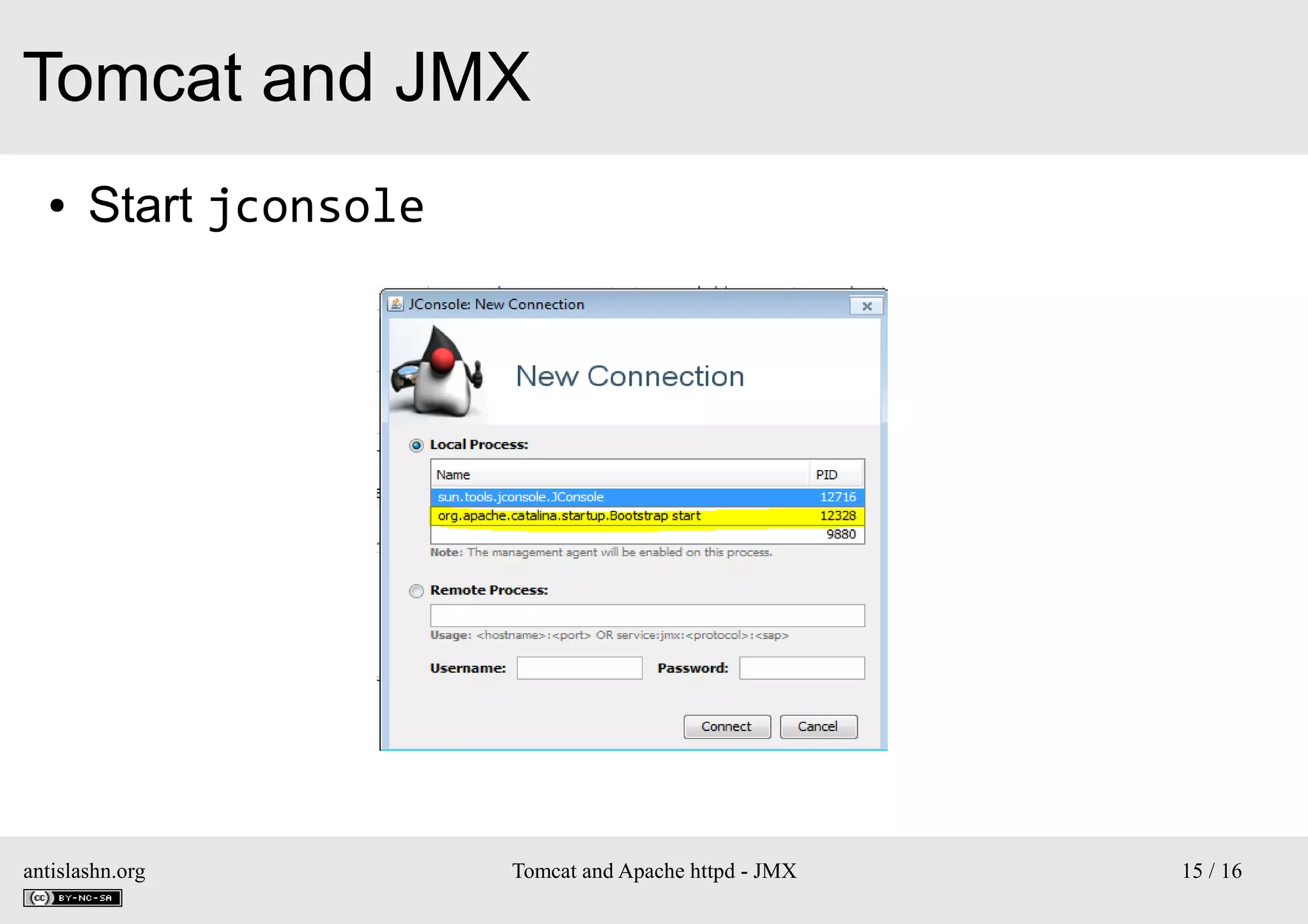 Tomcat and JMX
●

Start jconsole

antislashn.org

Tomcat and Apache httpd - JMX

15 / 16

 