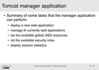 Tomcat manager application
●

Summary of some tasks that the manager application
can perform
●

deploy a new web applicati...