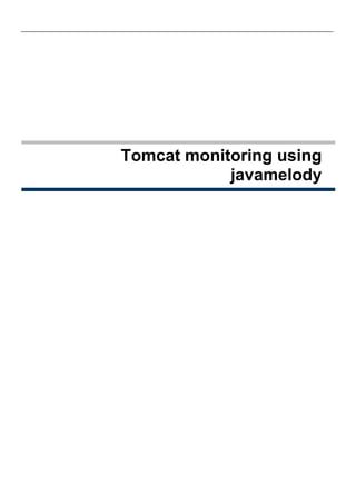 Tomcat monitoring using
javamelody
 