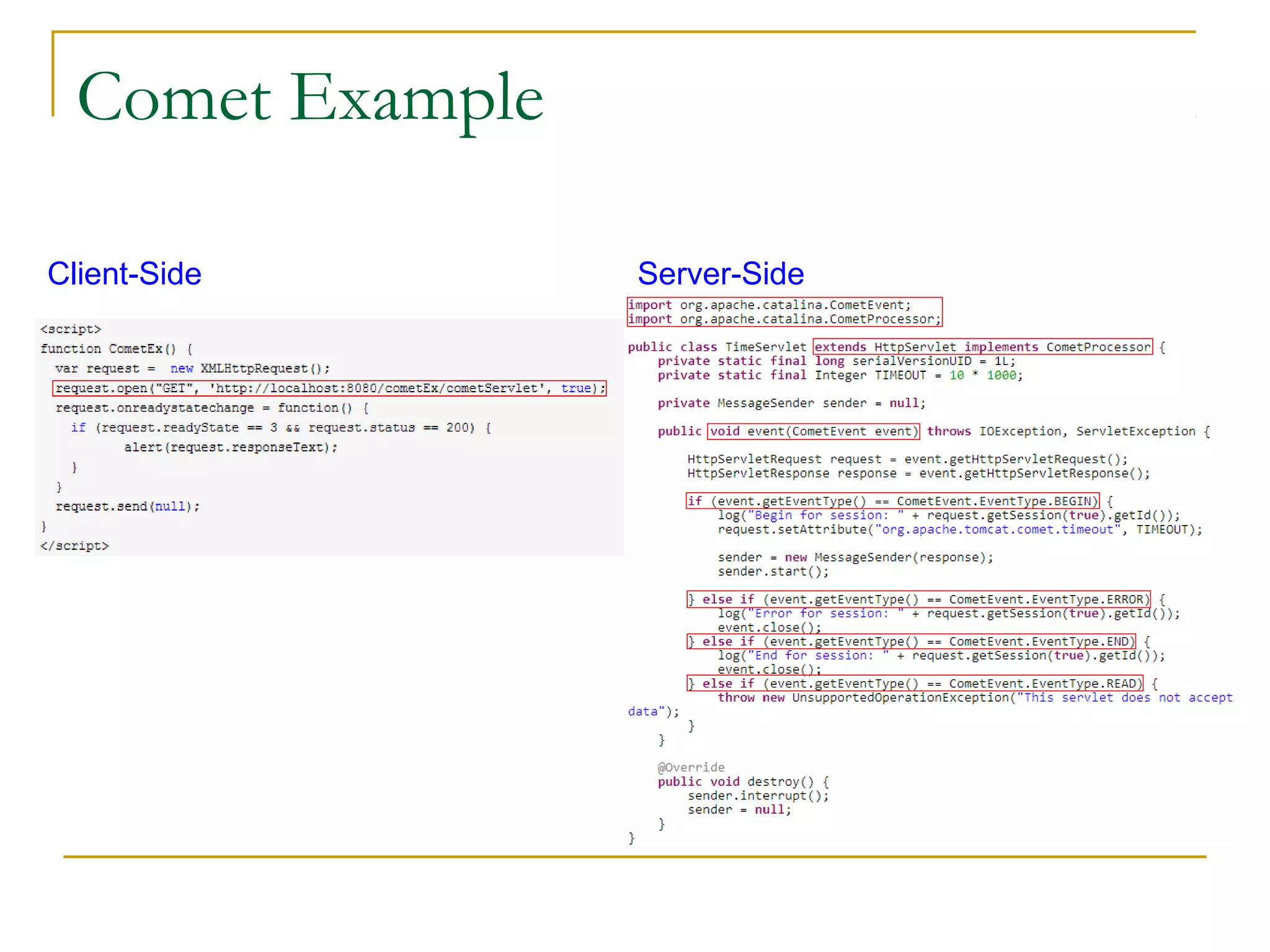 Comet Example
Client-Side

Server-Side

 