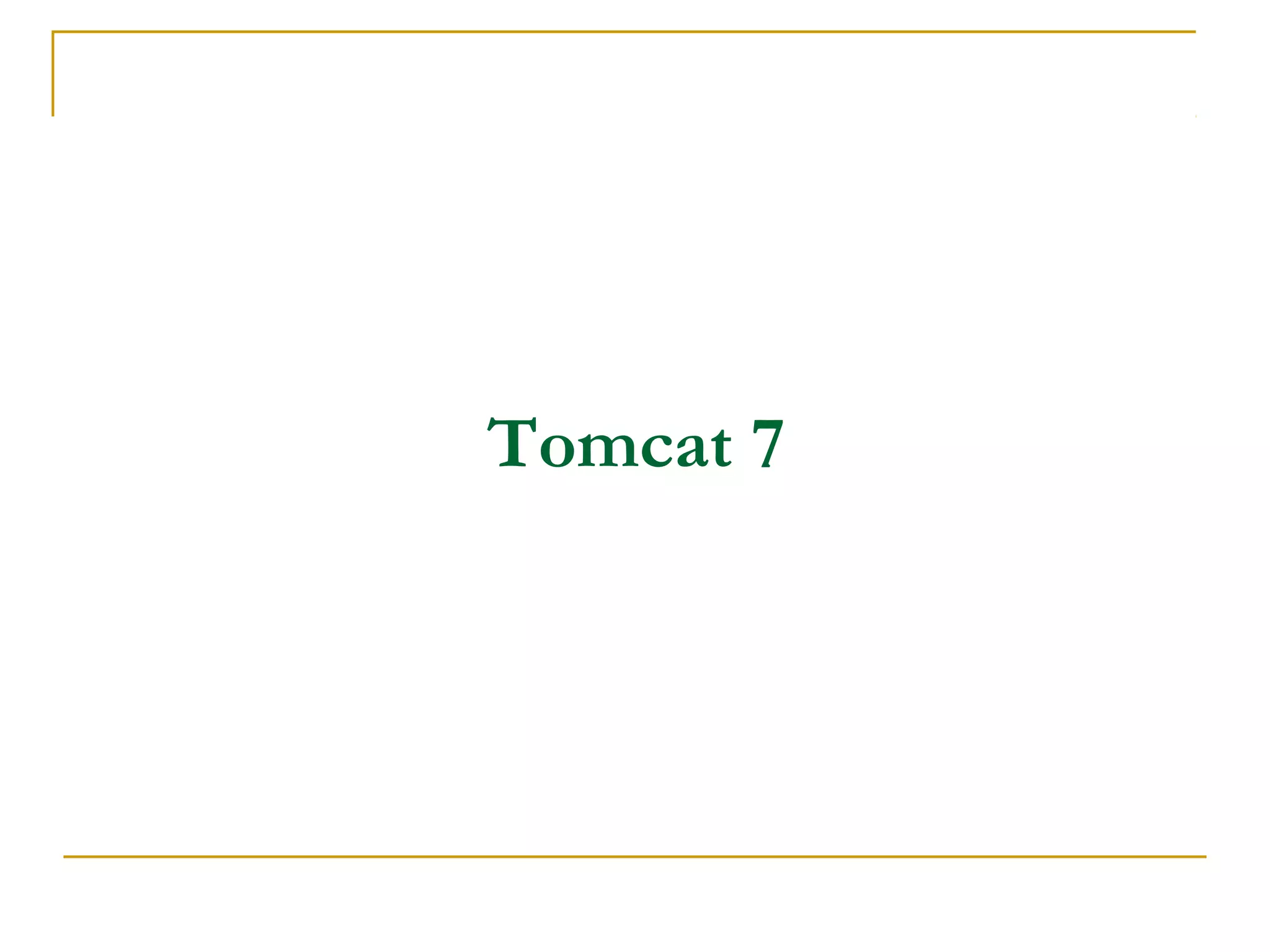 Tomcat 7

 