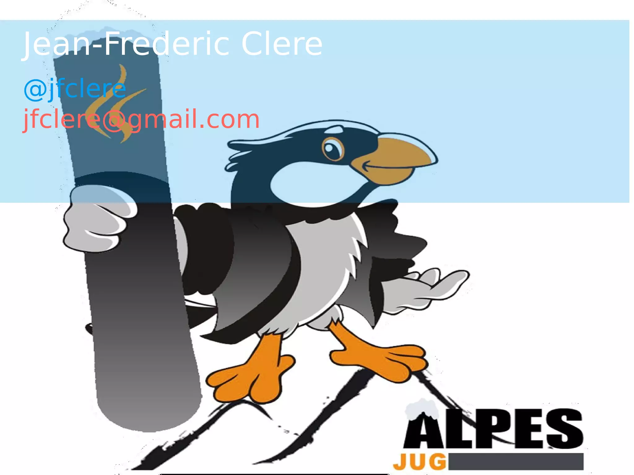 Jean-Frederic Clere
@jfclere
jfclere@gmail.com
 
