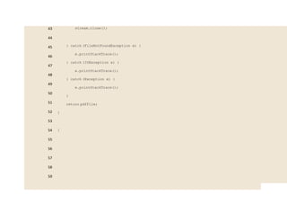 43
44
45
46
47
48
49
50
51
52
53
54
55
56
57
58
59
stream.close();
} catch (FileNotFoundException e) {
e.printStackTrace();
} catch (IOException e) {
e.printStackTrace();
} catch (Exception e) {
e.printStackTrace();
}
return pdfFile;
}
}
 
