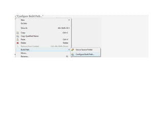 >”Configure Build Path…”
 