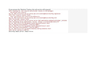 If one presses the “Retrieve” button, the web service will respond:
 