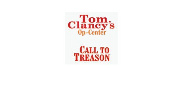 call to treason tom clancy call to treason tom clancy