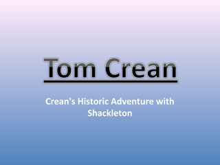 Crean's Historic Adventure with
Shackleton

 