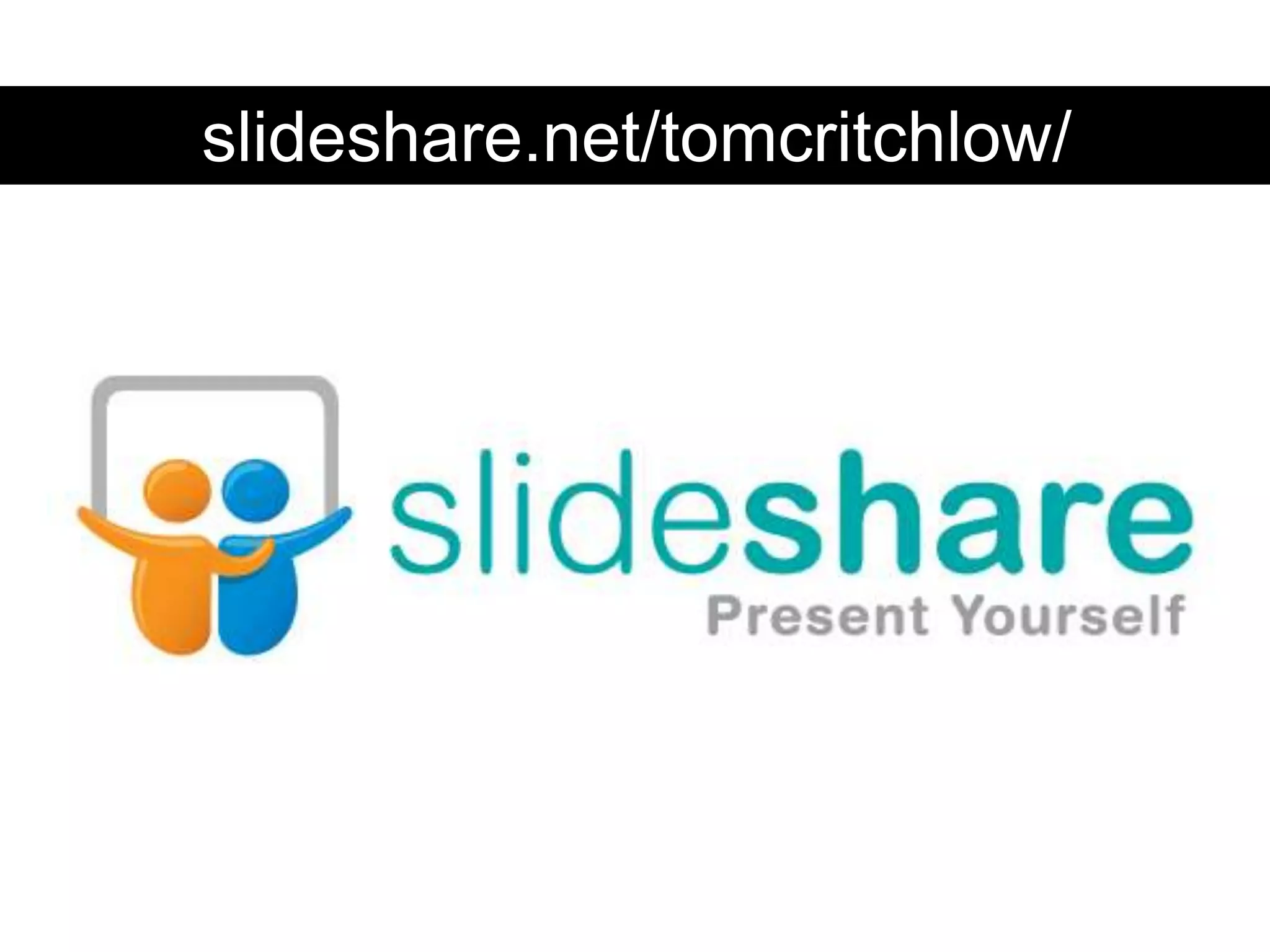 slideshare.net/tomcritchlow/