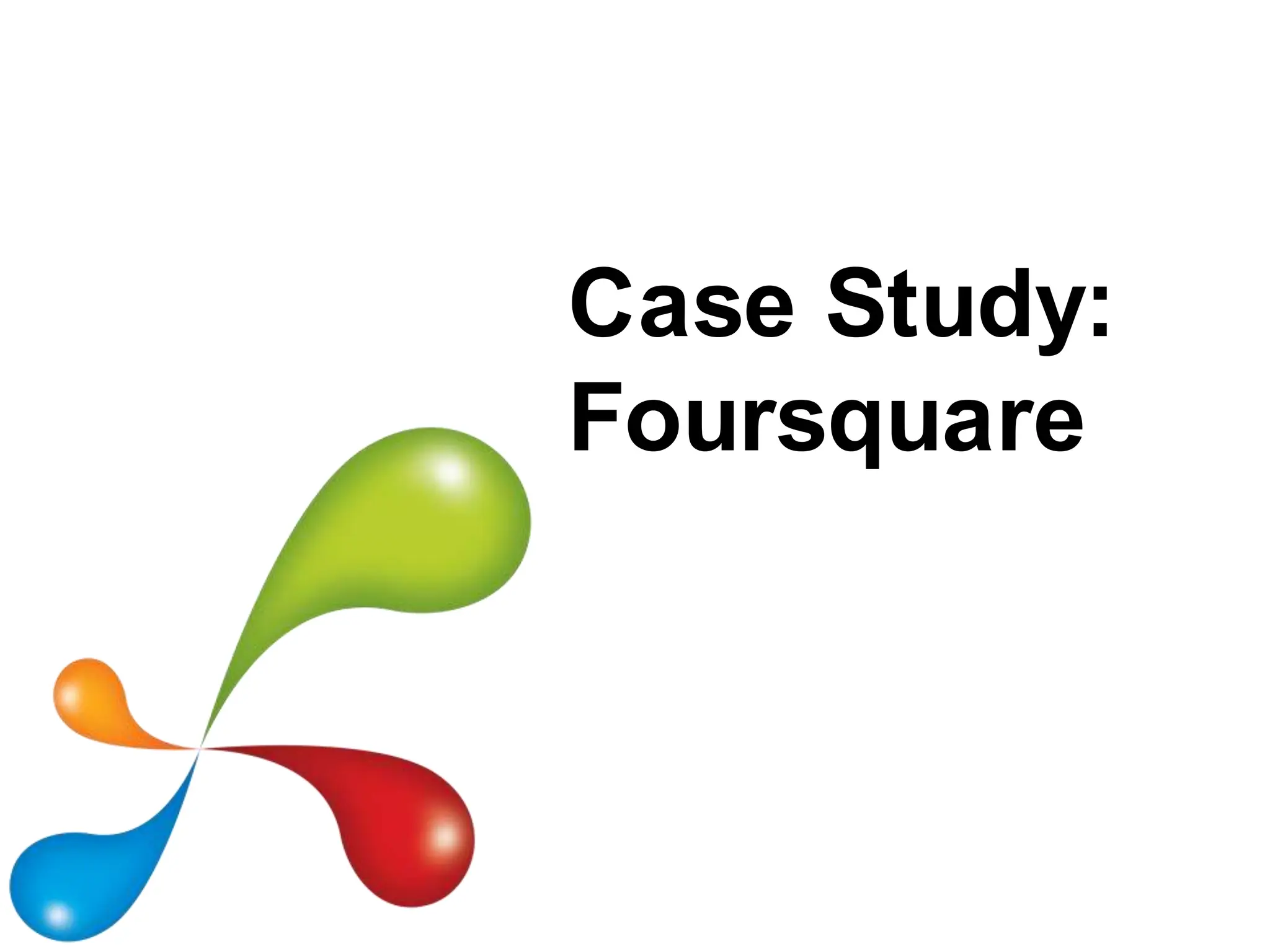 Case Study:FoursquareHow To Deliver Documents
