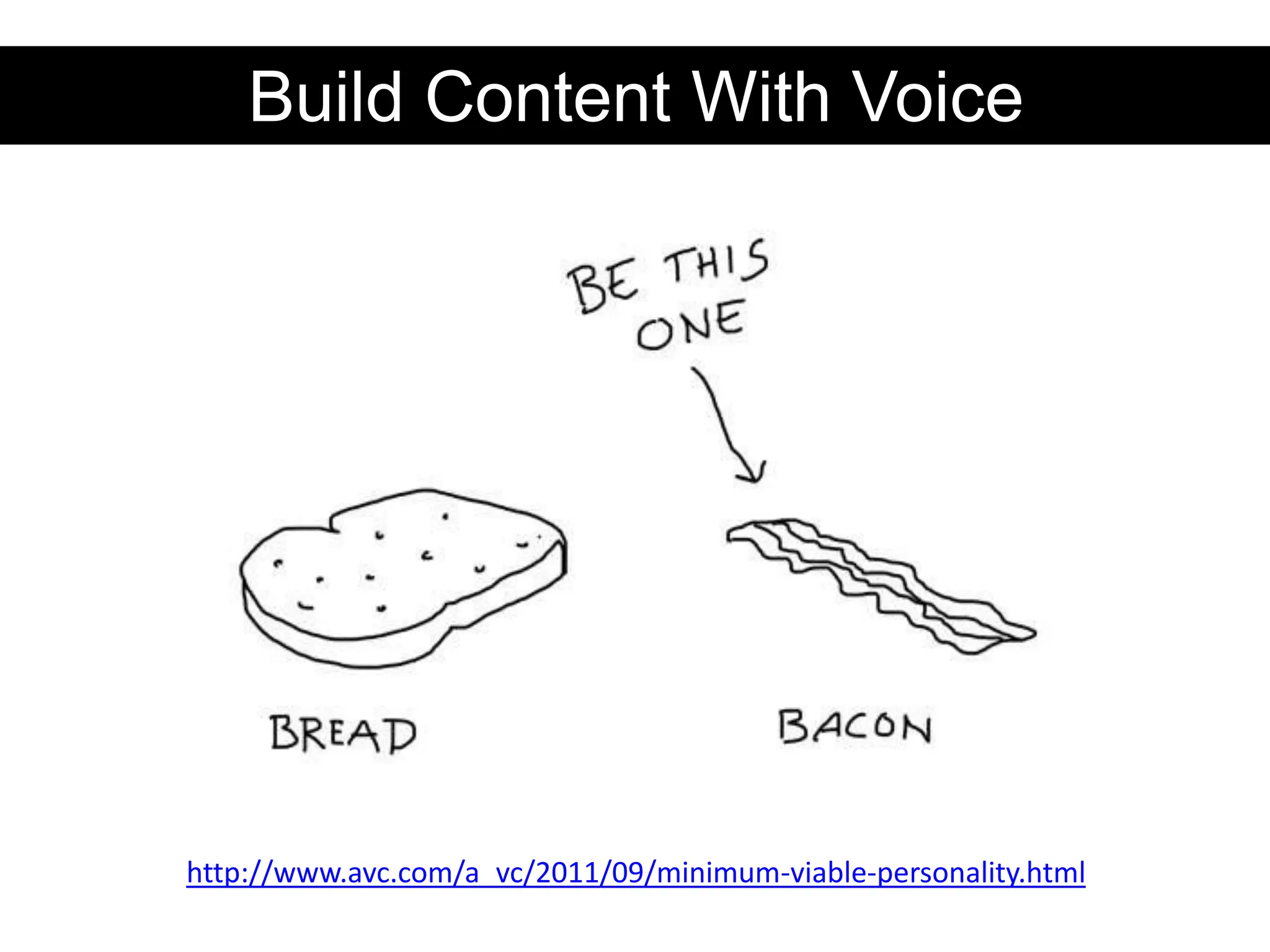 Build Content With Voicehttp://www.avc.com/a_vc/2011/09/minimum-viable-personality.html