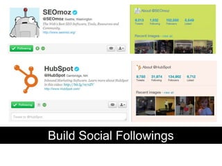 Build Social Followings
 
