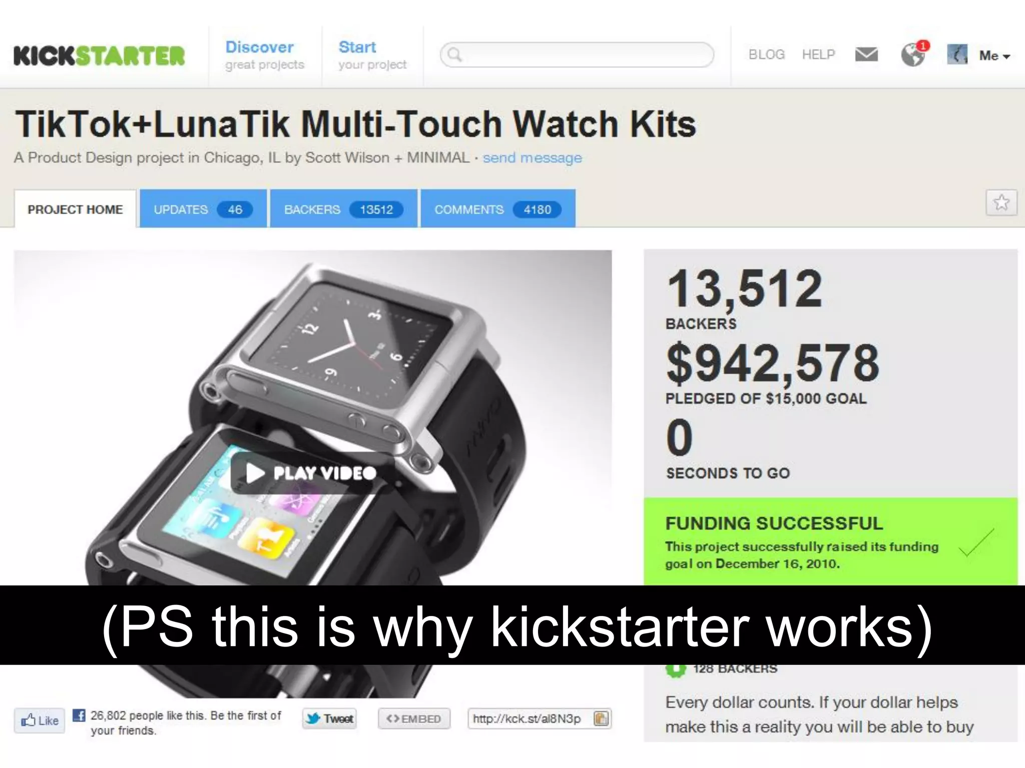 (PS this is why kickstarter works)
 