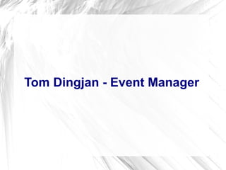 Tom Dingjan - Event Manager
 