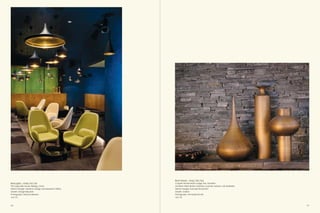 Beat Vessels – Drop / Tall / Top
Beat Lights – Wide / Fat / Tall                         Copper Hill Mountain Lodge, Åre, Sweden
The Opposite House, Beijing, China                      Architect: Peter Bohlin of Bohlin Cywinski Jackson; AIX Arkitekter
Interior Design: Neri & Hu Design and Research Office   Interior Design: Koncept Stockholm
Dealer: Design Republic                                 Dealer: Gulled
Photograph: Derryck Menere                              Photograph: Ann Marie Ekroth
   p. 55                                                   p. 56



96                                                                                                                           97
 