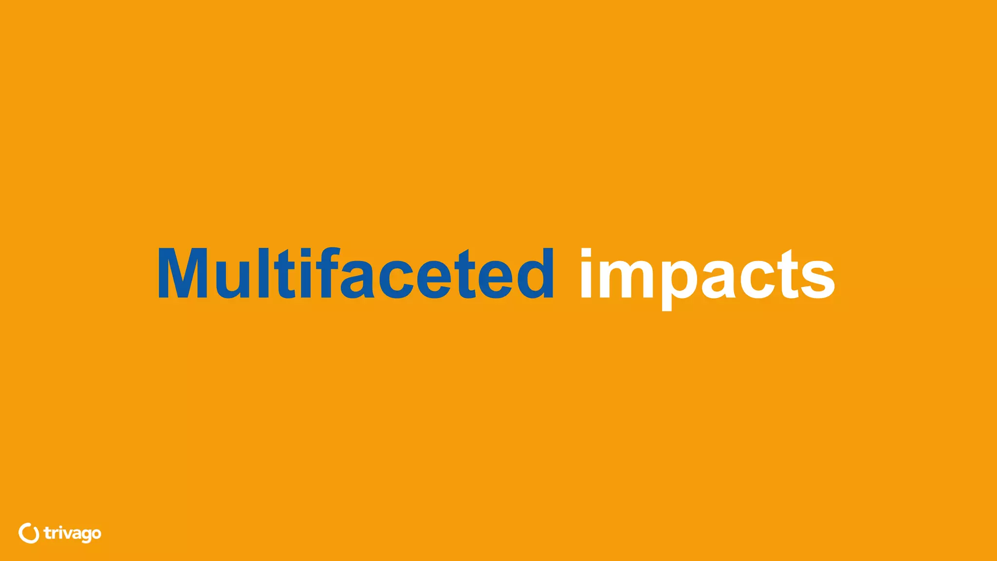 Multifaceted impacts
 