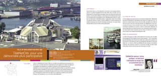 “
                                                                                                                                                                                                                                                                                              Services au public 91
                                                                                                                                                                                                                                                                                        INFORMATION AUX CITOYENS


                                                                                                                                                      Les enjeux
                                                                                                                                                      Deux Boulonnais sur cinq disposent à domicile d’une adresse électro-
                                                                                                                                                      nique et consultent régulièrement les sites Web, sans compter ceux qui
                                                                                                                                                      fréquentent les cybercentres aménagés notamment dans les maisons de
                                                                                                                                                      jeunes. L’opportunité d’utiliser un outil simple comme Internet pour mieux
                                                                                                                                                      communiquer avec la population a donc été saisie par les élus, en y ajou-
                                                                                                                                                                                                                                   La mise en œuvre
                                                                                                                                                      tant une dimension multimédia (vidéos, images fixes, sons). Une manière      Loin de négliger les supports de communication traditionnels, TéléNetCité
                                                                                                                                                      concrète de donner du sens à l’action politique en venant présenter les      permet de dynamiser le site Internet de la ville par l’image et le son. Du
                                                                                                                                                      projets municipaux du moment, échanger, écouter, etc. Un moyen de dé-        point de vue des moyens mis en œuvre, la ville s’acquitte d’un forfait de
                                                                                                                                                      velopper efficacement la démocratie participative.                           500 euros par mois pour le fonctionnement de TéléNetCité, et trois per-
                                                                                                                                                                                                                                   sonnes du service communication de la mairie sont impliquées dans
                                                                                                                                                                                                                                   l’animation quotidienne du service. Outre un webmaster (réalisation et
                                                                                                                                                                                                                                   mise en ligne des documents Internet), une coordinatrice assure la rédac-
                                                                                                                                                                                                                                   tion des textes (avec réception et suivi des courriels) et un réalisa-
                                                                                                                                                                                                                                   teur/monteur a en charge la partie filmée du site.

                                                                                                                                                                                                                                   Bilan et perspectives
                                                                                                                                                                                                                                   La ville de Boulogne-sur-Mer profite pleinement de l’essor des nouvelles
                                                                                                                                                                                                                                   technologies de l’information et de la communication : 100 % des foyers
                                                                                                                                                                                                                                   peuvent bénéficier de l’Internet haut débit, des cybercentres gratuits ont
                                                                                                                                                                                                                                   été ouverts un peu partout en ville, les entreprises disposent du très haut
                                                                                                                                                                                                                                   débit, etc. La mise en place de TéléNetCité par l’équipe municipale à
                                                                                                                                                                                                                                   l’intention des citoyens a permis à une forme nouvelle de démocratie
                                                                                                                                                                                                                                   participative de faire ses premiers pas à Boulogne-sur-Mer.


          VILLE DE BOULOGNE-SUR-MER (62)
                                                              FICHE D’IDENTITÉ



                                                                                 Porteur du projet > Commune de Boulogne-sur-Mer
     TéléNetCité, pour une                                                       Nombre d’habitants > 45 508
                                                                                 Contexte territorial > Parmi les villes moyennes, celle qui a créé
                                                                                 le plus d’emplois générés par les nouvelles technologies
démocratie plus participative                                                    Contact > Tél. : 03 21 87 80 80
                                                                                           Courriel : communication@ville-boulogne-sur-mer
                                                                                                                                                                                                                                         TéléNetCité renforce l’action
                                                                                           Site : www.ville-boulogne-sur-mer.fr
                                                                                                                                                                                                                                               politique, en favorisant
                                                                                                                                                                                                                                          l’information en temps réel
                  Le projet   Grâce à TéléNetCité de France Télécom, le maire et ses adjoints peuvent exposer aux                                                                                                                              et la proximité avec les
                              Boulonnais, via le site Internet et multimédia (sons et images) de la mairie, les décisions                                                                                                                                concitoyens.”
                              municipales, les orientations en matière d’urbanisme, les investissements et les
                              réalisations en cours, les projets, sans oublier les grands rendez-vous sportifs et culturels.
                              Des interventions régulières en temps réel, ou quasiment, qui suscitent questions et                                                                                                                                         Frédéric Cuvillier, maire de Boulogne-sur-Mer,
                                                                                                                                                                                                                                                   conseiller général, vice-président de la communauté
                              suggestions générant un véritable échange ouvert à tous. Et donc plus de proximité,                                                                                                                                                         d’agglomération du Boulonnais
                              de compréhension (notamment par rapport aux nuisances causées par les grands
                              travaux), de transparence, pour une démocratie délibérative.
 