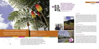 “
                                                                                                                                                                                                                                                                            Services au public 77
                                                                                                                                                                             Notre village a bien des atouts,                                                                  E-ADMINISTRATION
                                                                                                                                                                             mais peu d’administrations viennent
                                                                                                                                                                             s’y implanter. Les TIC peuvent nous
                                                                                                                                                                             permettre d’y remédier. Montrant
                                                                                                                                                                             ainsi que zone rurale sait aussi
                                                                                                                                                                             se conjuguer avec modernité.”
                                                                                                                                                                 Marc-Luc Boyer, maire de La Plaine-des-Palmistes



                                                                                                                                                                                                                    Les enjeux
                                                                                                                                                                                                                    L’éloignement des services publics oblige les habitants de La Plaine-des-
                                                                                                                                                                                                                    Palmistes à se rendre à Saint-Benoît, la sous-préfecture, pour effectuer la
                                                                                                                                                                                                                    plupart de leurs démarches administratives. Chaque trajet représente un
                                                                                                                                                                                                                    minimum d’une heure aller-retour. Aujourd’hui, le Point Visio Public associé
                                                                                                                                                                                                                    au haut débit restitue une image de grande qualité qui produit l’impression
                                                                                                                                                                                                                    d’un face-à-face. L’échange de documents dématérialisé est possible. La
                                                                                                                                                                                                                    commune propose ainsi à ses citoyens demandeurs d’emploi un service
                                                                                                                                                                                                                    public à distance dans des conditions équivalentes à celles d’un accueil
                                                                                                                                                                                                                    physique.

                                                                                                                                                                                                                    La mise en œuvre
                                                                                                                                                                                                                    À l’initiative du projet en juin 2005, la commune s’est rapprochée de la di-
                                                                                                                                                                                                                    rection régionale de France Télécom afin d’étudier ensemble la solution la
                                                                                                                                                                                                                    mieux adaptée à leur projet. Le Point Visio Public s’est rapidement im-


 VILLE DE LA PLAINE-DES-PALMISTES (LA RÉUNION)
                                                                                                                                                                                                                    posé, en raison de ses avantages (coût, fiabilité, ergonomie, délais de
                                                                                                                                                                                                                    mise en œuvre, exploitation et maintenance). L’expérimentation repose
                                                                                                                                                                                                                    sur une convention de partenariat entre la commune, l’ANPE de Saint-Be-
                                                                                                                                                                                                                    noît et France Télécom, qui a mis à disposition le Point Visio Public et
                                                                  FICHE D’IDENTITÉ



                                                                                     Porteur du projet > Commune de La Plaine-des-Palmistes
Les services publics partout                                                         et son service informatique
                                                                                     Nombre d’habitants > 4 222
                                                                                                                                                                                                                    formé les personnels.

 grâce au Point Visio Public                                                         Contexte territorial > Commune du département de La Réunion,
                                                                                     à la fois résidentielle et agricole, étape touristique incontournable
                                                                                     Contact > Tél. : 02 62 51 49 10
                                                                                                                                                                                                                    Bilan et perspectives
                                                                                                 Courriel : animation.pdp@wanadoo.fr                                                                                Après le test de validation réalisé fin mars 2006, l’expérimentation est pro-
                                                                                                                                                                                                                    longée afin de mieux apprécier l’organisation qui doit être mise en place à
                                                                                                                                                                                                                    l’ANPE. En effet, les premiers résultats montrent qu’il est nécessaire
                       Le projet   À La Plaine-des-Palmistes, territoire enclavé, l’arrivée du haut débit a ouvert                                                                                                  d’initier l’ensemble des conseillers au Point Visio Public. Du point de vue
                                   des perspectives de rapprochement entre les administrés et les services publics,                                                                                                 des utilisateurs, le bilan est très positif. L’utilisation du PVP a rempli son ob-
                                   notamment l’ANPE. Depuis décembre 2005, la cyberbase, lieu d’apprentissage et                                                                                                    jectif : le guichet virtuel limite les déplacements et favorise le confort des
                                   d’utilisation des TIC, accueille un guichet de dialogue avec l’ANPE : le Point Visio Public                                                                                      usagers. Malgré son isolement, La Plaine-des-Palmistes réussit, grâce à
                                   (PVP). Cette borne interactive, équipée d’une caméra, d’un micro, d’un écran,                                                                                                    cet équipement, à apporter le service public de l’emploi à ses administrés.
                                   d’un scanner et d’une imprimante, permet aux demandeurs d’emploi d’être en contact
                                   avec les agents de l’ANPE chargés de la gestion de leur dossier.
 