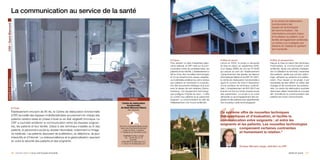 La communication au service de la santé
                                                                                                                                                                                                                                      p Le centre de rééducation
                                                                                                                                                                                                                                      fonctionnelle s’est
CRF / Saint-Blancard




                                                                                                                                                                                                                                      équipé de technologies
                                                                                                                                                                                                                                      de communication : les
                                                                                                                                                                                                                                      informations circulent mieux
                                                                                                                                                                                                                                      et la relation au patient, à sa
                                                                                                                                                                                                                                      famille est également améliorée.
                                                                                                                                                                                                                                      Le centre a su s’adapter aux
                                                                                                                                                                                                                                      besoins du malade en gardant
                                                                                                                                                                                                                                      son humanité.



                                                                                                                                       p Enjeux                                      p Mise en œuvre                                 p Bilan et perspectives
                                                                                                                                       Pour devenir un pôle d’expertise régio-       Lancé en 2005, le projet a nécessité            Depuis la mise en place des terminaux
                                                                                                                                       nal et national, le CRF mise sur la com-      la mise en place, en septembre 2006,            multimédias, la communication s’est
                                                                                                                                       munication entre les professionnels, les      d’un réseau (IPBX) de voix sur IP (VoIP)        améliorée. Après une période d’adapta-
                                                                                                                                       patients et leur famille. L’établissement a   qui assure au sein de l’établissement           tion à l’utilisation du terminal, l’ensemble
                                                                                                                                       fait le choix des nouvelles technologies      l’acheminement des appels, les liaisons         des patients, quelle que soit leur patho-
                                                                                                                                       et d’une infrastructure réseau adaptée.       informatiques filaires et via Wifi. Fin 2007,   logie, adhèrent au système et le plébis-
 SANTÉ ET SOCIAL




                                                                                                                                       Le multimédia améliore les soins rendus       le centre de rééducation fonctionnelle a        citent. Pour réussir un tel projet, il est




                  p Projet
                                                                                                              FrANCE
                                                                                                     Centre de rééducation
                                                                                                         fonctionnelle
                                                                                                    de Saint-Blancard (Gers)
                                                                                                            260 habitants
                                                                                                                                       aux patients en favorisant la consulta-
                                                                                                                                       tion des documents médicaux et le suivi
                                                                                                                                       avec le réseau de soin extérieur (Samu,
                                                                                                                                       hôpitaux). Cet équipement technologi-
                                                                                                                                       que préfigure l’hôpital du futur : il offre
                                                                                                                                       un confort aux patients et au personnel
                                                                                                                                       soignant. La communication au sein de
                                                                                                                                       l’établissement s’en trouve améliorée.
                                                                                                                                                                                     ’’
                                                                                                                                                                                     signé le contrat de mise à disposition
                                                                                                                                                                                     d’une centaine de terminaux multimé-
                                                                                                                                                                                     dias. L’investissement de 640 000 € est
                                                                                                                                                                                     financé à la fois sur fonds propres et par
                                                                                                                                                                                     des partenaires. Le projet a en outre
                                                                                                                                                                                     demandé un accompagnement des soi-
                                                                                                                                                                                     gnants et des patients pour appréhender
                                                                                                                                                                                     ces nouveaux outils technologiques.
                                                                                                                                                                                                                                     nécessaire de bien définir un cahier des
                                                                                                                                                                                                                                     charges et de coordonner les partena-
                                                                                                                                                                                                                                     riats. Le centre de rééducation souhaite
                                                                                                                                                                                                                                     désormais utiliser l’ensemble du concept
                                                                                                                                                                                                                                     afin d’améliorer la communication des
                                                                                                                                                                                                                                     patients les moins communicants.




                  Établissement innovant de 85 lits, le Centre de rééducation fonctionnelle                                                                                          Ce système offre de nouvelles techniques
                  (CRF) accueille des équipes multidisciplinaires qui prennent en charge des                                                                                         thérapeutiques et d’évaluation, et facilite la
                  patients cérébro-lésés en phase d’éveil ou en état végétatif chronique. Le                                                                                         communication entre soignants ; et entre les
                  CRF a souhaité améliorer la communication entre les équipes soignan-
                                                                                                                                                                                     soignants et les patients. Les nouvelles technologies
                  tes, les patients et leur famille. Grâce à des terminaux installés au lit des    Structure hyperspécialisée située
                                                                                                    dans une commune fortement                                                                  compensent certaines contraintes
                  patients, le personnel a accès au dossier informatisé, notamment à l’image-          rurale du Gers, comptant
                  rie médicale. Les patients disposent de la télévision, du téléphone, de jeux
                                                                                                   17 habitants au kilomètre carré.                                                             et humanisent la relation.”
                                                                                                        Contact Docteur Lange
                  interactifs et d’Internet. La vidéosurveillance et la géolocalisation assurent         Tél. : 05 62 66 19 19
                                                                                                                Courriel :
                  en outre la sécurité des patients et des soignants.                                crfgers@crf-st-blancard.com
                                                                                                     u  www.crf-st-blancard.com
                                                                                                                                                                                                          Docteur Bernard Lange, directeur du CrF

                  86 / paroles d’élus p pour une Europe innovante                                                                                                                                                                                         Santé et social / 87
 