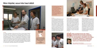 Mon hôpital, sous très haut débit
                                                                                                                                                    p De même que des routes,
                                                                                                                                                    il faut des réseaux de
Vesoul, Lure, Luxeuil-les-Bains




                                                                                                                                                    communication puissants
                                                                                                                                                    pour irriguer les territoires,
                                                                                                                                                    garantir l’autonomie
                                                                                                                                                    de leur réseau de santé et
                                                                                                                                                    assurer leur attractivité.
                                                                                                                                                    Ce réseau haut débit véhicule
                                                                                                                                                    les flux téléphoniques et
                                                                                                                                                    informatiques.



                                                                                                                                                   p Enjeux                                     p Mise en œuvre                                 p Bilan et perspectives
                                                                                                                                                   Pour le Centre hospitalier intercommunal     Dès avril 2006, le CHI de la Haute-Saône        Outre la transmission de l’ensemble des
                                                                                                                                                   de la Haute-Saône, le transfert de don-      et France Télécom Orange expérimen-             données informatisées et la gestion des
                                                                                                                                                   nées entre services est un enjeu majeur :    taient une interconnexion à 8 Mbit/s entre      flux téléphoniques, le très haut débit
                                                                                                                                                   sa performance et sa capacité à répondre     le site central de Vesoul et ceux distants      apporte sa contribution à la mise en œuvre
                                                                                                                                                   aux futures évolutions du monde hospita-     de Lure et Luxeuil-les-Bains (auparavant        du Dossier patient informatisé, l’un des
                                                                                                                                                   lier en dépendent. Chaque jour, l’hôpital    reliés à 2 Mbit/s maximum). Après une           axes majeurs du projet d’établissement
  SANTÉ ET SOCIAL




                                                                                                                                                   réalise en effet des milliers d’échanges     phase de test, qui s’est déroulée de            2005-2010. À terme, ce réseau très haut




                            p Projet
                                                                                                                         FrANCE
                                                                                                                   Centre hospitalier
                                                                                                                    intercommunal
                                                                                                                     (Haute-Saône)
                                                                                                                                                   administratifs et d’images médicales
                                                                                                                                                   entre sites, ce qui nécessite des besoins
                                                                                                                                                   croissants en matières de débit et de
                                                                                                                                                   services. Au-delà, en optant pour la ToIP
                                                                                                                                                   (téléphonie via Internet) d’Orange, le CHI
                                                                                                                                                   a anticipé ses besoins futurs, notamment
                                                                                                                                                   la possibilité d’interconnecter des sites
                                                                                                                                                   du CHI avec d’autres centres distants.
                                                                                                                                                                                                ’’
                                                                                                                                                                                                début juin à mi-septembre 2006, le CHI
                                                                                                                                                                                                validait la solution Ethernet Link, soit qua-
                                                                                                                                                                                                tre fois plus de débit à un coût pratique-
                                                                                                                                                                                                ment identique. Trois mois plus tard, la
                                                                                                                                                                                                connexion très haut débit des trois sites
                                                                                                                                                                                                hospitaliers du CHI de Haute-Saône
                                                                                                                                                                                                était effective, constituant une première
                                                                                                                                                                                                en France.
                                                                                                                                                                                                                                                débit permettra la montée en charge et
                                                                                                                                                                                                                                                l’accroissement du nombre des données
                                                                                                                                                                                                                                                dématérialisées afin d’aboutir, à plus long
                                                                                                                                                                                                                                                terme, au “zéro papier”. À commencer,
                                                                                                                                                                                                                                                prochainement, par les comptes-rendus
                                                                                                                                                                                                                                                de passage aux urgences et les comp-
                                                                                                                                                                                                                                                tes-rendus de radiologie, consultables sur
                                                                                                                                                                                                                                                l’ensemble des sites.



                            Le Centre hospitalier intercommunal (CHI) de Haute-Saône dessert                                                                                                    L’hôpital réalise quotidiennement des milliers
                            370 communes, soit un territoire de 150 000 personnes. Depuis le 1er jan-                                                                                           d’échanges administratifs et d’images médicales
                            vier 2002, ce CHI regroupe trois sites hospitaliers distants d’une trentaine                                                                                        entre Vesoul, Lure et Luxeuil. Avec quatre fois plus
                            de kilomètres environ : Vesoul, en charge de l’activité médecine, chirurgie
                                                                                                               Trois sites du Centre hospitalier
                                                                                                                                                                                                de débit à un coût identique, il bénéficie d’une vitesse
                            et gynéco-obstétrique, Lure et Luxeuil-les-Bains, qui regroupent la méde-        intercommunal de la Haute-Saône                                                                de transfert améliorée. Le déploiement
                            cine, les soins de suite et l’accueil pour les personnes âgées, ainsi que les      (Vesoul, Lure, Luxeuil-les-Bains)

                            urgences non vitales. Fin 2006, ces trois sites hospitaliers étaient connectés
                                                                                                               distants de 30 kilomètres et qui
                                                                                                              desservent 370 communes, soit
                                                                                                                                                                                                            du haut et très haut débit est un enjeu
                            entre eux à très haut débit. Une innovation technologique indispensable à
                                                                                                                      150 000 habitants.                                                                    majeur pour l’attractivité de Vesoul.”
                                                                                                                           Contact
                            la modernisation des liaisons télécoms et informatiques.                            Courriel : direction@chi70.fr
                                                                                                                     uwww.chi70.fr                                                                                   Alain Joyandet, maire de Vesoul,
                                                                                                                                                                                                                     secrétaire d’État à la Coopération et à la Francophonie

                            92 / paroles d’élus p pour une Europe innovante                                                                                                                                                                                         Santé et social / 93
 