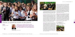 paroles d’élus p une europe innovante / 205



                                                                                                                                                                               p Mise en œuvre Après des études de faisabilité
                                                                                                                                                                               encourageantes démarrées en 2007, la ville a mis
                                                                                                                                                                               en œuvre cet outil afin de gérer à distance l’ensem-
                                                                                                                                                                               ble de son réseau éducatif. La dématérialisation des
                                                                                                                                                                               documents améliore la circulation des informations
                                                                                                                                                                               entre les écoles et les services. Chaque école dispose
                                                                                                                                                                               de sa propre page qu’elle alimente elle-même et qui
                                                                                                                                                                               lui sert d’outil promotionnel (en Pologne les familles
                                                                                                                                                                               choisissent librement leur école ce qui entraine une
                                                                                                                                                                               concurrence entre établissements). Les familles ont
                                                                                                                   p Territoires Deuxième ville la plus importante             accès aux résultats scolaires mais peuvent égale-
                                                                                                                   (116 000 habitants) de la région de Petite Pologne          ment échanger en ligne avec les professeurs ou avec
                                                                                                                   (Malopolska), après Cracovie, à un carrefour commer-        d’autres parents sur des forums.
                                                                                                                   cial au sud du pays, entre l’Allemagne et l’Ukraine.
                                                                                                                                                                               p Bilan et perspectives Globalement, après des dif-
                                                                                                                   p Projet Afin de répondre aux besoins de ses 183            ficultés de mise en œuvre liées surtout à un manque
                                                                                                                   établissements scolaires et des familles, la ville de       de formation à l’outil et à la crainte du changement,
                                                                                                                   Tarnów a mis en place un réseau Internet et extranet        les utilisateurs sont très satisfaits. La possibilité pour
                                                                                                                   accessible via un portail éducatif spécifique : Edunet.     la ville d’avoir accès à toutes les données (pédagogi-
                                                                                                                   Cet outil est l’espace où les familles peuvent venir        ques ou financières) l’aide à mieux planifier son plan
éDUCATIOn




                                                                                                                   s’informer sur les écoles et suivre la scolarité de leurs   d’action éducatif et à rationaliser ses dépenses. Pour
                                                                                                                   enfants (de l’inscription à l’école jusqu’aux résultats     le personnel éducatif, ce portail apporte un réel gain
                                                                                                                   des examens en passant par les bulletins scolaires).        de temps. Lieu d’échange et de communication pré-




                                                                                                                                                                                                                                                        éDUCATIOn
                                                                                                                   Quant aux écoles, elles s’en servent pour faire leur        cieux entre les parents et l’école, c’est aussi un outil
                                                                                                                   reporting. La municipalité optimise ainsi la gestion de     efficace pour lutter contre l’échec scolaire.
                                                                                                                   ses dépenses et celle du personnel éducatif.

            Edunet, un portail des écoles et des parents                                                           p Enjeux À Tarnów, toutes les écoles, du jardin d’en-
                                                                                                                   fants au lycée, sont gérées par la ville. Même si elles
                                                                                                                                                                               p Contact Wojciech Magdon
                                                                                                                                                                               Tél. : +48146882450
                                                                                                                                                                               Courriel : w.magdon@umt.tarnow.pl
                                                                                                                   sont relativement autonomes, chaque école doit ren-         u http://edunet.tarnow.pl/pl
            Tarnów                                  “Edunet ouvre un espace éducatif moderne                       dre compte régulièrement de son projet éducatif, de
            Malopolske - Pologne                    aux possibilités infinies. De plus, il permet d’aller          l’utilisation des budgets et des résultats d’examens
                                                                                                                   des élèves. Grâce à Edunet, les difficultés rencon-
                                                    au-devant des attentes de nos concitoyens, et à                trées par les services de la ville dans la transmission
                                                    nous, d’être présent ‘on-line’ dans chaque école.”             et la récupération des données, et par les familles
                                                                                                                   dans la recherche d’informations liées au parcours
                                                                                                                   éducatif de leurs enfants, sont aujourd’hui résorbées.
                                                                                                                   Et, afin que chacun accède plus facilement à l’infor-
                                   Ryszard Ścigała, maire de Tarnów                                                mation, la ville a équipé toutes les bibliothèques en
                                                                                                                   points d’accès à Internet.




            À Tarnów, un portail Internet spécifique fait le lien avec tous les                             acteurs du système éducatif de la ville.
 