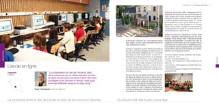 paroles d’élus p une europe innovante / 211



                                                                                                                                                                     p Mise en œuvre Dès 1998, l’enseignant de CE1
                                                                                                                                                                     crée le site de l’école, puis celui de la commune en
                                                                                                                                                                     1999. Soutenu par le maire, le projet s’inscrit dans la
                                                                                                                                                                     démarche TIC de la commune, avec la création d’un
                                                                                                                                                                     complexe garderie-bibliothèque-atelier TIC. Après
                                                                                                                                                                     des inondations en 2001 qui ont détruit le parc in-
                                                                                                                                                                     formatique, celui-ci a été remplacé et un nouveau
                                                                                                                                                                     réseau créé en 2006. Le budget communal a financé
                                                                                                                                                                     l’investissement de 10 000 € et assure les frais de
                                                                                                                                                                     fonctionnement de 2 000 € par an.

                                                                                                                                                                     p Bilan et perspectives “Ville Internet” en 2001, 2006
                                                                                                                                                                     et 2007, Laguenne a été distinguée avec son école
                                                                                                                                                                     labellisée “École Internet 2008”. Parmi les 65 écoles
                                                                                                        p Territoires Commune de 1 500 habitants située              françaises récompensées, onze sites dont celui de
                                                                                                        dans le Bas-Limousin, zone périurbaine proche de             Laguenne ont été retenus pour leur qualité. Avec la
                                                                                                        Tulle, préfecture de Corrèze.                                prochaine mise en réseau avec la médiathèque inter-
                                                                                                                                                                     communale de Tulle en novembre 2009, la commune
                                                                                                        p Projet À Laguenne, le site Internet de l’école et          a aussi réservé des noms de domaines plus visibles,
                                                                                                        celui de la commune partagent le même serveur et             laguenne.com et laguenne-ecole.fr.
éDUCATIOn




                                                                                                        le même webmaster, enseignant de CE1. La curiosité
                                                                                                        des élèves de cette classe devient un levier de ci-          p Contact Jérôme Fridman, professeur des écoles.
                                                                                                        toyenneté car en découvrant Internet, ils s’intéressent      Tél. : 05 55 27 19 34




                                                                                                                                                                                                                                             éDUCATIOn
                                                                                                        en même temps à l’évolution de leur village et aux           Courriel : jeromefridman@aol.com
                                                                                                        TIC. Pour les attirer sur la toile, les sites proposent      u L’école : http://pagesperso-orange.fr/laguenne.19/
                                                                                                        chaque année de nouvelles rubriques et des services          index.htm

            L’école en ligne                                                                            innovants. En 2008 par exemple, le cahier de texte
                                                                                                        numérique et les notes obtenues en classe, stoc-
                                                                                                        kées dans une base de données php, sont désormais
                                                                                                                                                                     u La commune : http://pagesperso-orange.fr/laguenne.
                                                                                                                                                                     19/indexlag.htm
                                                                                                                                                                     u http://perso.wanadoo.fr/laguenne.19/bibliotheque-
                                                                                                        consultables en ligne.                                       garderientic.htm
            Laguenne                           “La cohabitation du site de l’école et celui
            Corrèze                            de la commune sur un même serveur, la mise               p Enjeux Plus qu’une initiation à Internet, le site offre
                                                                                                        aux élèves la maîtrise de l’outil et le réflexe Internet
                                               en ligne de services innovants créent des liens          pour les recherches en ligne. Il propose également
                                               privilégiés entre familles et élèves, mais aussi         des archives ou des vidéos de fêtes de l’école. Il
                                               entre les différents acteurs du tissu local.”            s’agit de nouer ainsi des liens privilégiés avec les fa-
                                                                                                        milles et de donner naissance à une petite commu-
                                                                                                        nauté virtuelle. En outre, l’utilisation d’identifiants et
                               Roger Chassagnard, maire de Laguenne                                     de mots de passe pour consulter les notes en ligne
                                                                                                        initie parents et enfants aux notions d’e-sécurité.




            La symbiose entre le site de l’école et celui de la commune favorise                  l’e-citoyenneté dès le plus jeune âge.
 