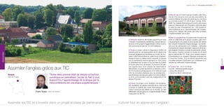 paroles d’élus p une europe innovante / 217




                                                                                                                                                                          p Mise en œuvre Outre le groupe scolaire Jules Ferry,
                                                                                                                                                                          l’école d’Occold et le concours des associations de
                                                                                                                                                                          parents d’élèves, le projet est porté par la commune
                                                                                                                                                                          qui a investi environ 10 000 € pour l’année 2008-
                                                                                                                                                                          2009. Ce matériel informatique innovant a été acquis
                                                                                                                                                                          grâce au financement de l’Éducation nationale dans
                                                                                                                                                                          le cadre du plan d’équipement de 1 000 écoles en
                                                                                                                                                                          visioconférence pour l’apprentissage de l’anglais.
                                                                                                                                                                          Aujourd’hui, Verquin fait partie des sites scolaires
                                                                                                                                                                          d’expérimentation de ce plan.

                                                                                                                                                                          p Bilan et perspectives Ce projet a été l’occasion de
                                                                                                             p Territoires Ancienne ville minière aujourd’hui en zone     doter la collectivité et le groupe scolaire Jules Ferry
                                                                                                             “rurbaine” à la périphérie de Béthune, Verquin fait par-     d’équipements à la pointe et de proposer aux élèves
                                                                                                             tie de la communauté d’agglomération Artois Comm.            des moyens modernes d’apprentissage. Les bénéfi-
                                                                                                             (59 communes et près de 210 000 habitants).                  ces pour les participants sont multiples : méthodes
                                                                                                                                                                          innovantes et ludiques favorisant l’approche de la lan-
                                                                                                             p Projet Le projet culturel et linguistique Suffolk de       gue anglaise à travers un projet de partenariat culturel,
                                                                                                             Verquin porte sur une appropriation de la culture et de      découverte d’autres cultures et modes de vie ainsi
éDUCATIOn




                                                                                                             la langue anglaises par les élèves au moyen de nou-          que la maîtrise des TIC. Enfin, pour certains enfants,
                                                                                                             veaux outils (visioconférence, plate-forme d’appren-         la participation à un voyage à l’étranger prolonge tout
                                                                                                             tissage en ligne ou tableau blanc interactif). Il s’appuie   le travail de l’année. Tous les élèves apprécient ces




                                                                                                                                                                                                                                                   éDUCATIOn
                                                                                                             sur un partenariat triennal démarré en 2007 entre            nouvelles solutions d’éducation qui contribuent à di-
                                                                                                             un établissement scolaire d’Occold dans le Suffolk           versifier les méthodes d’apprentissage.
                                                                                                             et l’école Jules Ferry de Verquin. Il concerne 250 élè-

            Assimiler l’anglais grâce aux TIC                                                                ves répartis dans onze classes de maternelle et
                                                                                                             élémentaire. Le projet représente un fabuleux poten-
                                                                                                             tiel d’innovations pédagogiques et un réservoir quasi
                                                                                                                                                                          p Contact Tél. : 03 21 57 64 65
                                                                                                                                                                          Courriel : villedeverquin@orange.fr
                                                                                                                                                                          u www.ville-verquin.fr
                                                                                                             infini de nouvelles pratiques pour les enseignants :         u www5.ac-lille.fr/~jferryverquin
            Verquin                               “notre désir premier était de réduire la fracture          apprentissage des langues grâce à la visioconféren-
            Pas-de-Calais                         numérique en permettant l’accès du net à tous.             ce et la communication avec les enseignants et les
                                                                                                             élèves d’Occold.
                                                  Aujourd’hui, l’apprentissage de la langue par la
                                                  visioconférence est une étape supplémentaire.”             p Enjeux Ce projet a pour ambition une améliora-
                                                                                                             tion qualitative du secteur éducatif de la commune
                                                                                                             à travers la maîtrise des outils informatiques. Il fa-
                                                                                                             vorise l’ouverture des élèves sur le monde, sur ses
                                Thierry Tassez, maire de Verquin                                             différentes cultures grâce à un apprentissage ludique
                                                                                                             s’appuyant sur les TIC.




            Assimiler les TIC et s’investir dans un projet scolaire de partenariat                    culturel tout en apprenant l’anglais !
 