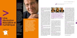 paroles d’élus p une europe innovante / 219
                                        p 24 253 PC portables
                                        déjà distribués
                                        Le dispositif Ordi 60
                                        vise à doter l’ensemble
                                                                                                                                                                               Rendez-vous pour lire la fiche sur l’Oise sur le portail
                                        des collégiens des                                                                                                                     www.parolesdelus.com
                                        établissements publics




            >
                                        et privés du département
                                        de l’Oise, ainsi que
                                        les enseignants, d’un
                                        ordinateur portable
                                                                                                           p Paroles d’élus Ordi 60, qui est une                                                             p Yves Rome Aujourd’hui, nous som-
                                        équipé d’un ensemble
                                        de logiciels éducatifs.                                            première en France, s’inscrit dans la                                                             mes en train de gagner le pari de la réus-
                                                                                                           lignée de votre plan numérique pour                                                               site éducative et numérique : les élèves
                                        p Un projet éducatif                                               l’Oise. Quel est ce plan et quels en sont                                                         de 5e et de 4e des collèges publics et
                                        à part entière                                                     les objectifs ?                                                                                   privés de l’Oise ont été dotés, dès cette
                                        Pour le conseil                                                    p Yves Rome Le conseil général de                                                                 année, d’un ordinateur portable ; ils
                                        général de l’Oise,
                                                                                                           l’Oise a choisi d’ancrer les collégiens                                                           seront suivis en 2010 par les nouveaux
                                        il s’agit de favoriser
                                                                                                           dans la modernité éducative bien avant                                                            collégiens de 5e et ceux de 6e, puis à
                                        l’égalité des chances
                                        des collégiens et de                                               le lancement d’Ordi 60. Dès 2004, nous      “Préparer l’avenir, c’est favoriser                   partir de 2011 et les années suivantes
                                        réduire concrètement                                               programmions un plan départemental          la réussite des jeunes. Avec Ordi 60,                 par tous les collégiens de 6e. Soucieux
                                        la fracture numérique en                                           d’équipement informatique des collèges      nous favorisons l’équipement                          d’associer la communauté éducative à
                                        facilitant l’équipement                                            et d’accès aux nouvelles technologies.                                                            notre démarche, nous avons doté dès
                                        informatique des familles                                                                                      informatique des familles tout en
                                                                                                           Le collège numérique, doté d’ordina-                                                              à présent les enseignants et documen-
                                        tout en privilégiant la                                                                                        privilégiant la dimension éducative

            Une
                                        dimension éducative                                                teurs, de tableaux blancs numériques,                                                             talistes. Plus de 25 000 ordinateurs por-
                                        de la démarche. Pour                                               d’Internet à haut débit, est déjà une       des logiciels fournis aux jeunes.”                    tables ont ainsi été distribués en 2009
                                        France Télécom Orange,                                             réalité dans l’Oise. Toutes ces actions     Yves Rome, président du conseil général de l’Oise     (dans les 81 collèges publics et privés),
                                        c’est le point de base                                             ont été rendues possibles et cohéren-                                                             55 000 ordinateurs d’ici à 2011, pour


            révolution
                                        du déploiement des EnT                                             tes grâce à l’action du Conseil général                                                           un investissement de 28 millions d’euros
éDUCATIOn




                                        (Espaces numériques         avec ordi 60, le conseil général




                                                                                                                                                                                                                                                            éDUCATIOn
                                                                                                           pour le déploiement de l’Internet très      C’est ainsi un moyen moderne et                       pour les trois premières années, intégra-
                                        de travail) dans le
                                                                    de l’oise s’est engagé résolument      haut débit sur l’ensemble du territoire.    concret d’assurer l’égalité des chan-                 lement financés par le conseil général


            éducative et
                                        département.
                                                                    pour l’égalité des chances             Le département est aujourd’hui couvert      ces de tous les Isariens. En effet, les               de l’Oise.
                                        p Objectif 2011             et la lutte contre la fracture         à 99,3 % et l’objectif des 100 % ne         ressources pédagogiques intégrées à                   p Paroles d’élus Quels premiers ensei-
                                        D’ici à trois ans,          numérique : depuis février             tardera pas à être atteint, notamment       l’ordinateur portable constituent une                 gnements pouvez-vous tirer de cette


            numérique
                                        chaque collège              2009, les collégiens de 5e et 4e       grâce à la mise en place du “NRA ZO”        véritable bibliothèque numérique de la                opération et quelles sont les perspec-
                                        deviendra un
                                        établissement               sont équipés gratuitement d’un         pour résorber les zones d’ombre rési-       connaissance à laquelle le collégien et               tives de votre département dans le
                                        numérique avec mise en      ordinateur portable à domicile         duelles.                                    sa famille ont accès quelle que soit leur             domaine de l’éducation ?
                                        place d’une évaluation      et de 60 logiciels éducatifs           p Paroles d’élus En quoi consiste           position sociale.                                     p Yves Rome Je me réjouis déjà d’avoir
                                        du dispositif. À noter :    (encyclopédies, dictionnaires,         l’opération Ordi 60 et quels sont ses       Cinq cents ans après Gutenberg et                     mené une telle opération en moins d’un
                                        une actualisation de                                               objectifs ?                                 l’invention de l’imprimerie qui a révolu-             an, de la conception du projet à sa réa-
                                        la liste des logiciels
                                                                    atlas…). En trois ans, tous les
                                                                    collégiens, de la 6e à la 3e, seront   p Yves Rome Avec Ordi 60, chaque            tionné la diffusion du savoir en Europe,              lisation concrète, dans un partenariat
                                        prévue en 2010.
                                                                    équipés. Soit 55 000 ordinateurs.      collégien de l’Oise est désormais équipé    Ordi 60 est, selon moi, un moyen                      étroit avec l’Éducation nationale et les
            Conseil général de l’Oise   À terme, ce sont près
                                                                                                           d’un ordinateur portable multimédia et      moderne et concret d’assurer l’éga-                   parents d’élèves. Aujourd’hui, je pense
                                        de 59 000 ordinateurs       Précisions avec Yves Rome,
                                        portables qui seront                                               de 60 logiciels éducatifs à domicile. Cet   lité des chances de tous les jeunes                   déjà à l’avenir et à l’évaluation d’Ordi 60,
                                                                    président du conseil général
                                        remis aux collégiens                                               ordinateur n’est pas qu’un simple outil     Isariens et de leur famille, soit plus de             notamment les usages mais aussi les
                                        et à leurs enseignants.     de l’oise.                             informatique. Conçu avec le concours        200 000 personnes.                                    impacts sociaux et culturels, par exem-
                                                                                                           de l’Éducation nationale, Ordi 60 est       p Paroles d’élus Début 2009, vous                     ple sur la réussite scolaire de nos jeunes.
                                        p Identité
                                                                                                           un dispositif éducatif complet, permet-     avez fait remettre aux élèves des collè-              Dans l’Oise, nous sommes prêts à tout
                                        Yves Rome,
                                        président du conseil                                               tant à chaque collégien et à sa famille     ges de l’Oise les premiers ordinateurs.               pour la réussite des Isariens.
                                        général de l’Oise                                                  d’avoir un accès ludique mais sérieux,      Où en est le déploiement à ce jour et
                                                                                                           et surtout illimité au savoir.              quelles sont les prochaines étapes ?                  u www.oise.fr/Ordi_60
 