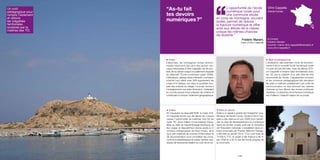 ‘‘
Un outil
pédagogique pour
                           “As-tu fait                                                L’opportunité de l’école
                                                                                      numérique rurale pour
                                                                                                                                    Olmi-Cappella
                                                                                                                                    (Haute-Corse)
rompre l’isolement         tes devoirs                                                une commune située
                                                                              en zone de montagne, souvent
et réduire
les inégalités             numériques ?”                                      isolée, permet de réduire
territoriales                                                                 la fracture numérique et offre
scolaires par la                                                              ainsi aux élèves de la classe
maîtrise des TIC.                                                             unique les mêmes chances
                                                                              de réussite.”
                                                                                                        Frédéric Mariani,           p Contact
                                                                                                       maire d’Olmi-Cappella        Frédéric Mariani
                                                                                                                                    Courriel : mairie-olmi-cappella@wanadoo.fr
                                                                                                                                    www.olmi-cappella.fr



                           p Projet                                                                                                p Bilan et perspectives
                           Désormais, les montagnes corses environ-                                                                L’évaluation des premiers mois de fonction-
                           nantes résonnent des clics des jeunes nou-                                                              nement de la nouvelle École numérique rurale
                           veaux internautes d’Olmi-Cappella : les dix éco-                                                        n’a pas encore été faite, mais les élèves d’Ol-
                           liers de sa classe unique nouvellement équipée                                                          mi-Cappella s’étaient déjà familiarisés avec
                           du dispositif “École numérique rurale” (ENR).                                                           les TIC par la création d’un site Internet très
                           Ordinateurs, tableau blanc interactif, connexion                                                        documenté de l’école. L’équipement innovant
                           Internet haut débit avec Wifi supplantent les                                                           et les contenus pédagogiques liés devraient
                           craies et le tableau noir dans le quotidien sco-                                                        les aider à maîtriser parfaitement ces outils de
                           laire des enfants du village. Le projet donne à                                                         communication en leur donnant les mêmes
                           l’enseignement une autre dimension, l’adaptant                                                          chances qu’aux élèves des écoles publiques
                           au monde auquel il faut préparer les enfants et                                                         citadines. La réduction de la fracture numérique
                           contribuant à rompre l’isolement géographique.                                                          est d’ailleurs l’objectif majeur de ce projet.




                           p Enjeux                                           p Mise en œuvre
                           En l’équipant du dispositif ENR, le maire d’Ol-    Suite à un appel à projets de l’Inspection aca-
                           mi-Cappella donne aux dix élèves de l’unique       démique de Haute-Corse, l’école d’Olmi-Cap-
                           classe l’opportunité de maîtriser très tôt les     pella a été retenue en juin 2009 pour bénéfi-
                           outils TIC, atout majeur d’une insertion future.   cier du plan de développement du numérique
                           Mais au-delà de l’apprentissage technique de       dans les écoles rurales initié par le ministère
                           leur usage, le dispositif leur donne accès à un    de l’Éducation nationale. L’installation de la so-
                           contenu pédagogique de haut niveau, ainsi          lution proposée par France Télécom Orange,
                           qu’à une multitude de sources d’information et     a été faite en janvier 2010. D’un coût total de
                           de documentation pour compléter les cours,         12 000 € TTC, le projet a été financé à 80 %
                           comme si bibliothèques et autres centres clas-     par l’État et à 20 % par les fonds propres de
                           siques de ressources étaient au coin de la rue.    la commune.




                     174                                                                            175
 