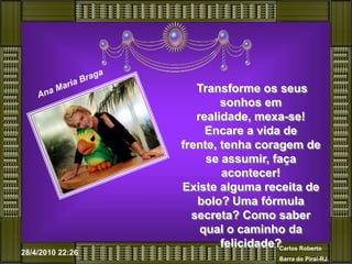 Mas a vida, esta sim é uma caixinha de surpresas . 