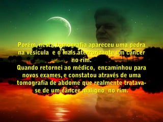 Antes de ele morrer, ainda conversamos        uma vez, não vou ter condições de falar       com sua turma ele disse.Respondi eu sei, Tom. - O senhor falaria com eles por mim?               O senhor falaria... Com todo mundo por mim? - Vou falar, Tom. Vou falar com todo mundo. Vou fazer o melhor que puder.