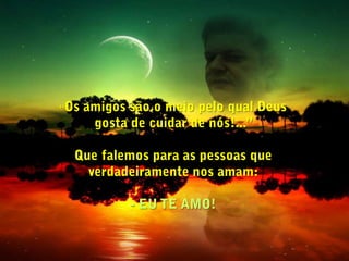 Portanto,  posso  imaginar o que TOM passou em sua jornada até que fosse realmente se encontrar com Deus, e passo  esta mensagem a todos vocês que foram pacientes, lendo esta declaração de amor tão sincero, obrigado por fazê-lo.