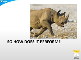 SO HOW DOES IT PERFORM?
 