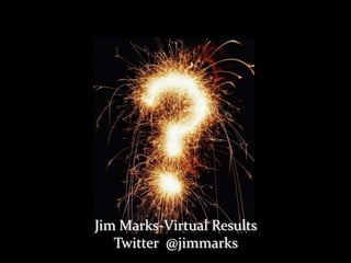 Jim Marks-Virtual Results Twitter  @jimmarks 