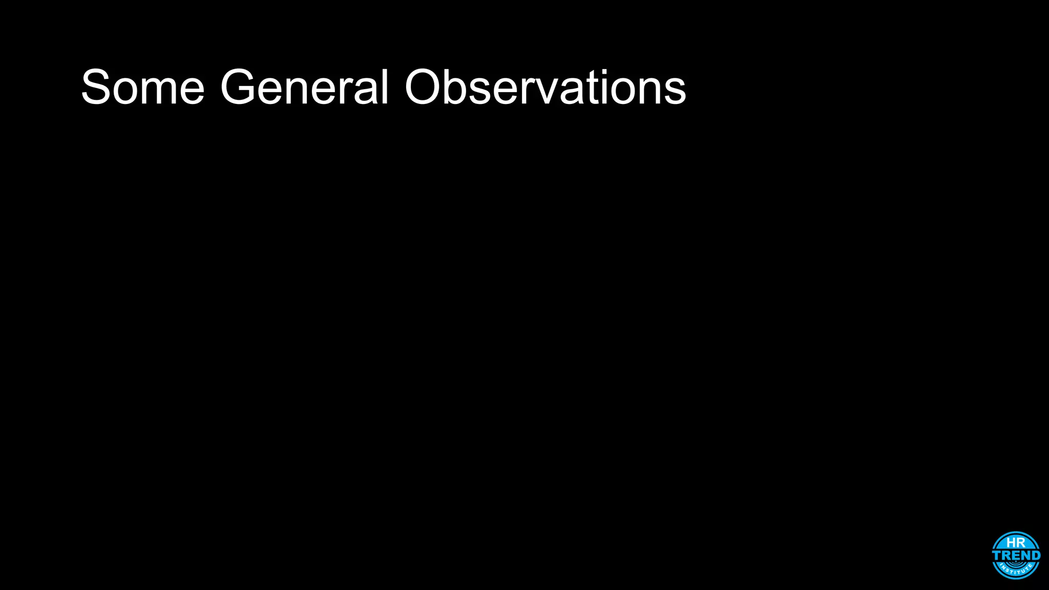 Some General Observations
 