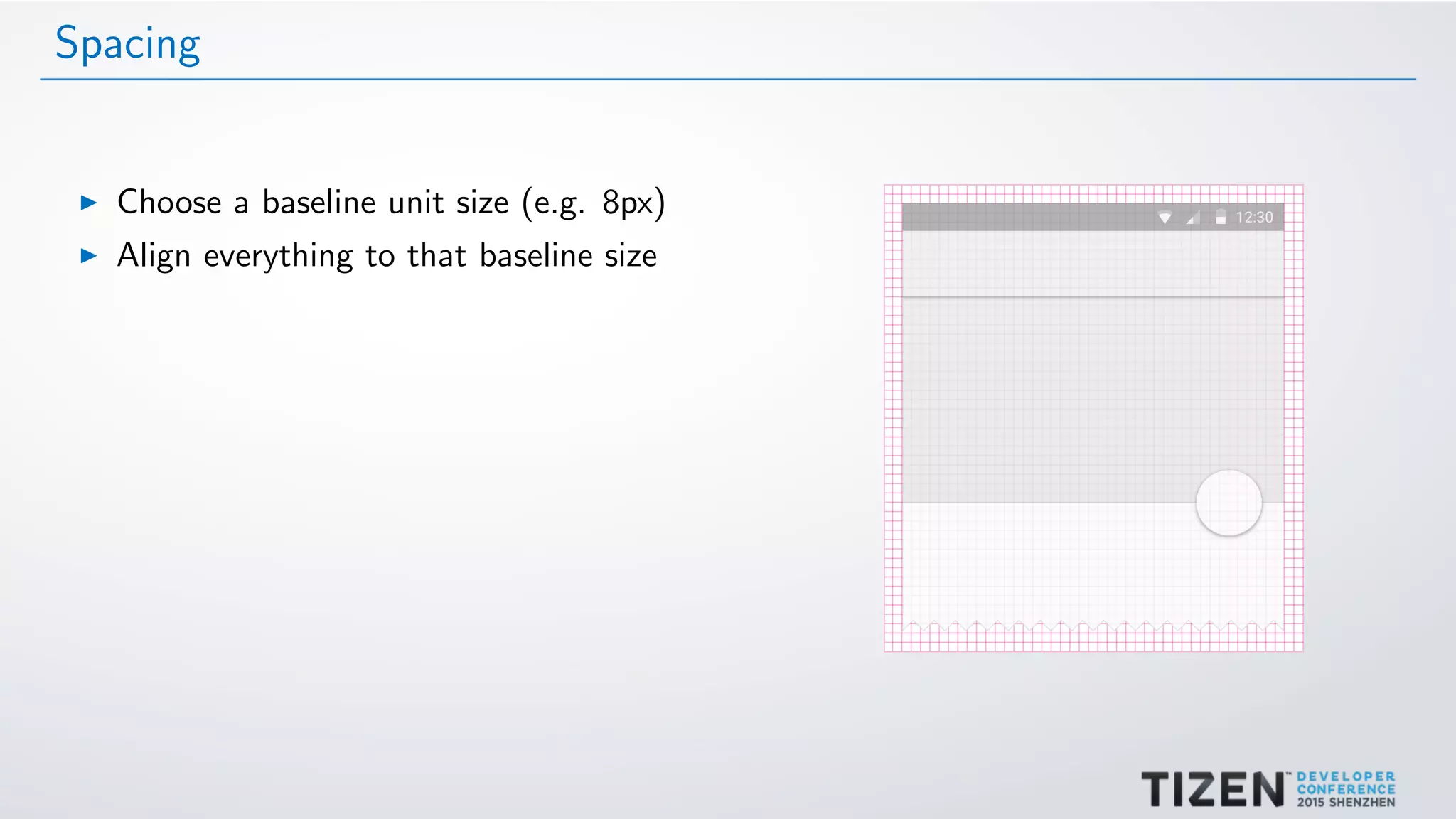 Spacing
Choose a baseline unit size (e.g. 8px)
Align everything to that baseline size
 