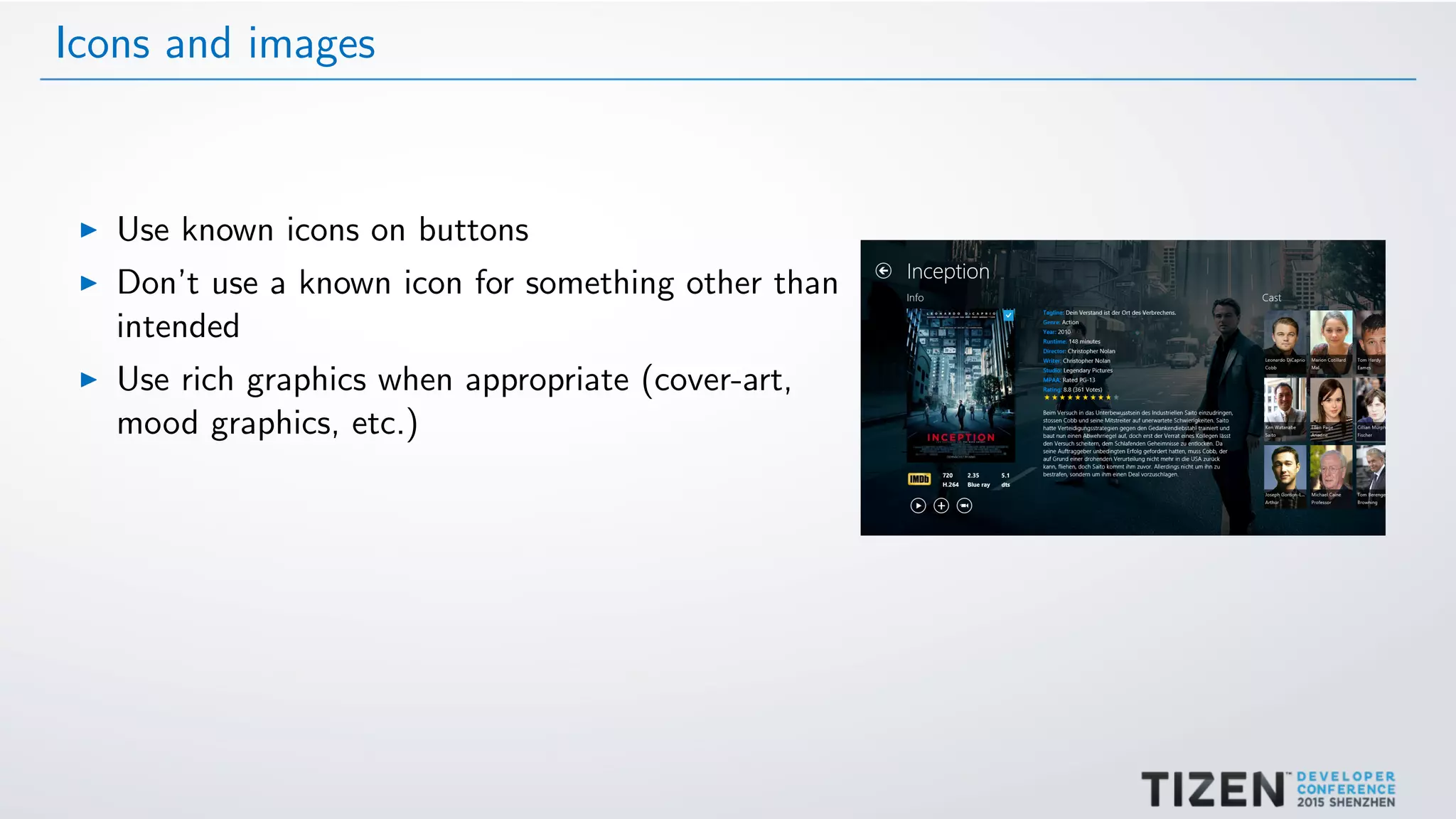 Icons and images
Use known icons on buttons
Don’t use a known icon for something other than
intended
Use rich graphics when appropriate (cover-art,
mood graphics, etc.)
 