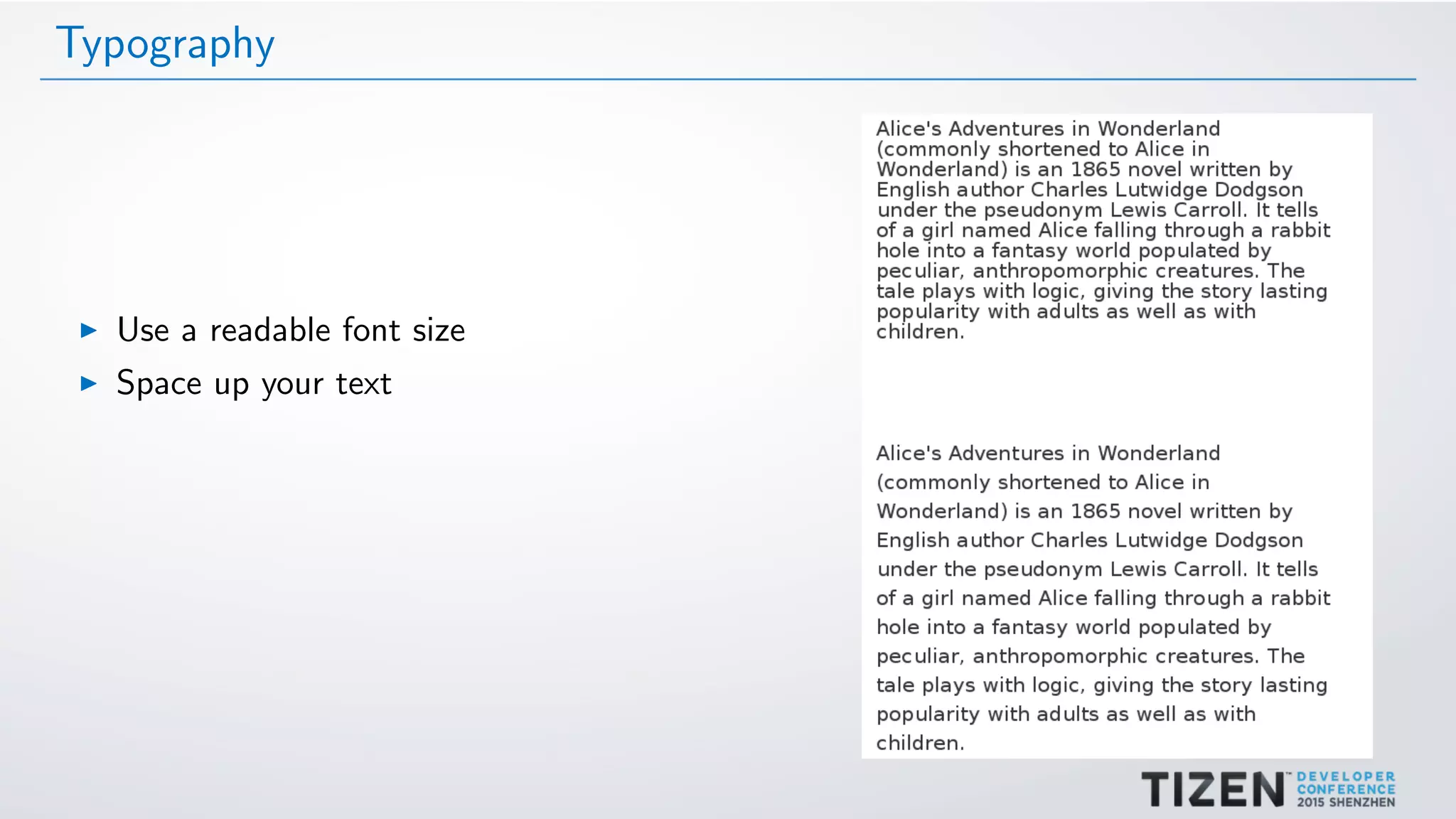 Typography
Use a readable font size
Space up your text
 
