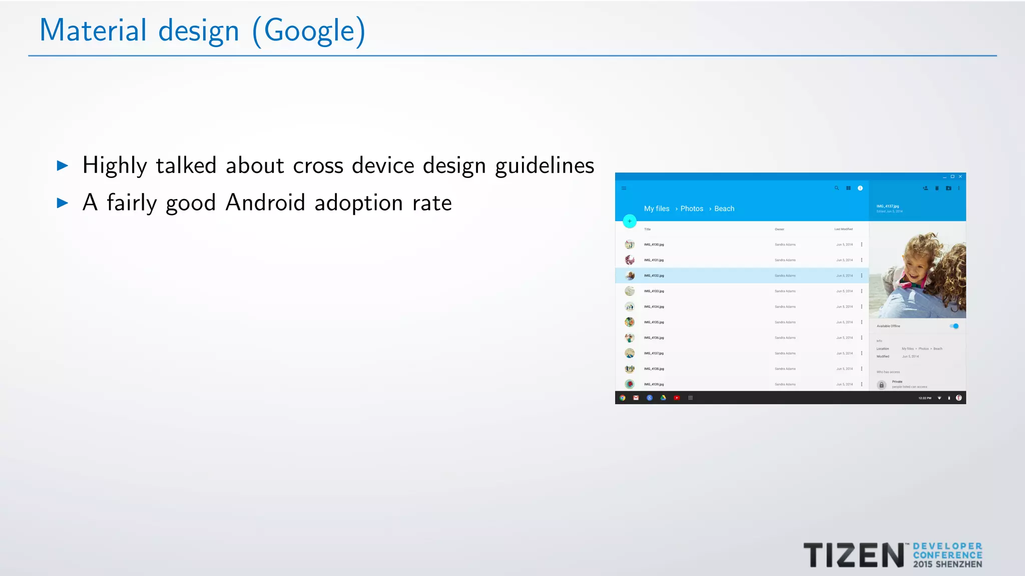 Material design (Google)
Highly talked about cross device design guidelines
A fairly good Android adoption rate
 