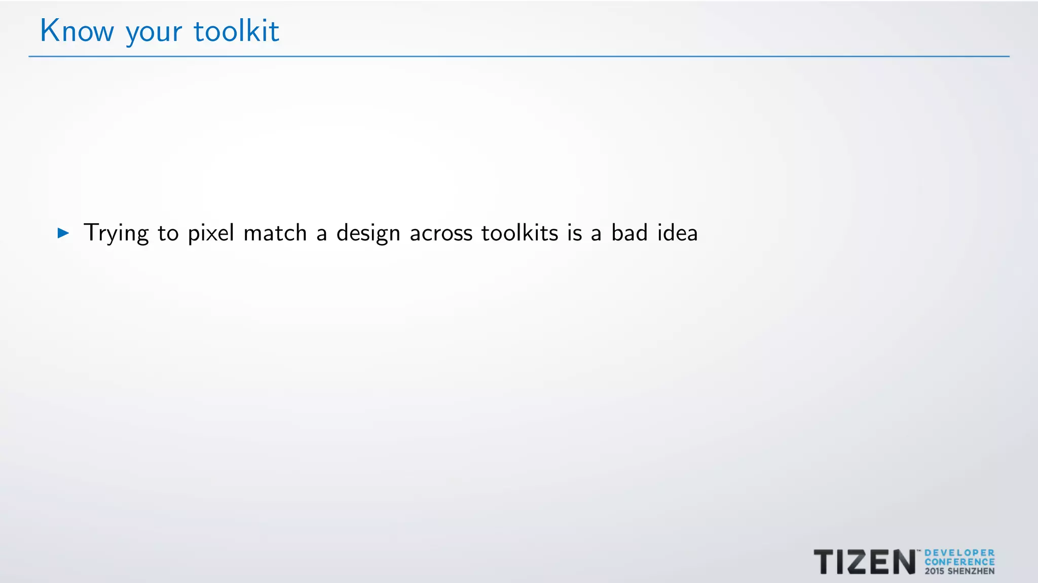Know your toolkit
Trying to pixel match a design across toolkits is a bad idea
 