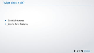 What does it do?
Essential features
Nice to have features
 