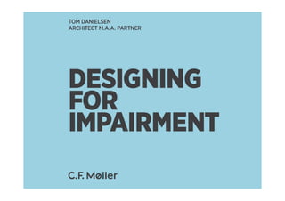 Tom Hagedorn Danielsen Architects for Health Designing for Impairment